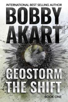 Geostorm The Shift: A Post-Apocalyptic EMP Survival Thriller (The Geostorm Series Book 1) Read online
