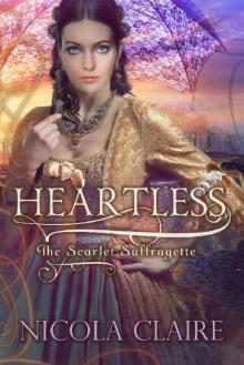 Heartless (Scarlet Suffragette, Book 3): A Victorian Historical Romantic Suspense Series Read online