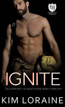 Ignite: An Everyday Heroes World Novel (The Everyday Heroes World) Read online