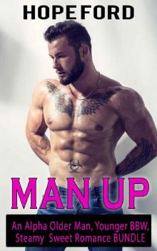 Man Up: An Alpha Man, Younger BBW Steamy Sweet Romance Bundle Read online