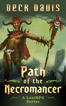 Path of the Necromancer Book 1 (A LootRPG Series) Read online
