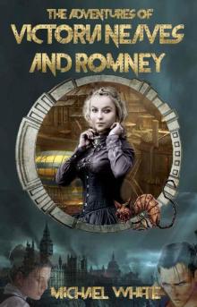 The Complete Adventures of Victoria Neaves & Romney Read online