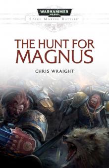The Hunt for Magnus - Chris Wraight Read online