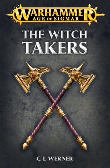 The Witch Takers - C L Werner Read online