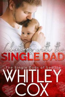 Valentine's with the Single Dad (The Single Dads of Seattle Book 7) Read online