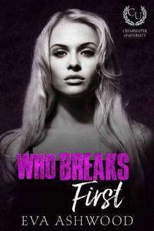 Who Breaks First: A New Adult Bully Romance (Clearwater University Book 1) Read online