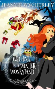 Witching in a Winter Wonkyland: A Wonky Inn Christmas Cozy Mystery Read online