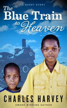 The Blue Train To Heaven Read online