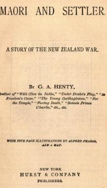 Maori and Settler: A Story of The New Zealand War Read online