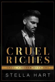 Cruel Riches: A Dark Captive Romance (Cruel Kingdom Book 1) Read online