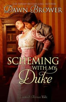 Scheming with My Duke (Linked Across Time, #9) Read online
