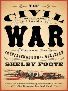 The Civil War: A Narrative: Volume 2: Fredericksburg to Meridian Read online