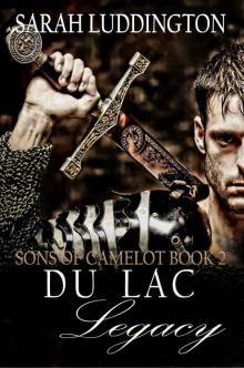 The Du Lac Legacy (Sons of Camelot Book 2) Read online