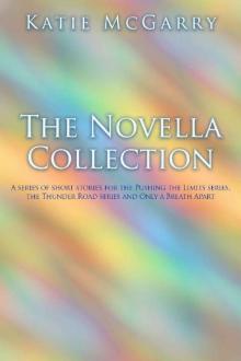 The Novella Collection: A series of short stories for the Pushing the Limits series, Thunder Road series, and Only a Breath Apart Read online