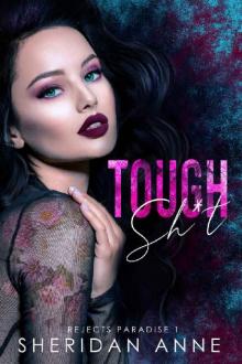 Tough Sh*t: A Dark High School Bully Romance (Rejects Paradise Book 1) Read online