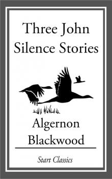 Three John Silence Stories Read online