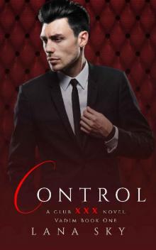 Control: XXX Vadim Book 1 (Club XXX 4) Read online