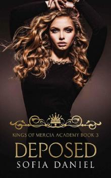 Deposed (Kings of Mercia Academy Book 3) Read online