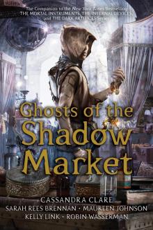 Ghosts of the Shadow Market Read online