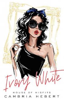 Ivory White : A House of Misfits Standalone Read online
