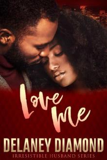 Love Me (Irresistible Husband) Read online