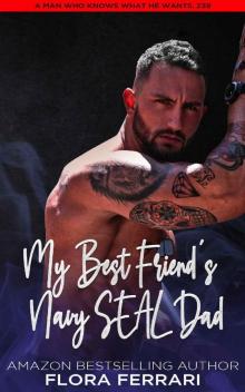 My Best Friend's Navy SEAL Dad: A Steamy Standalone Instalove Romance Read online