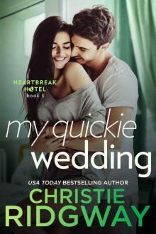 My Quickie Wedding (Heartbreak Hotel Book 3) Read online