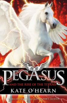 Pegasus and the Rise of the Titans Read online