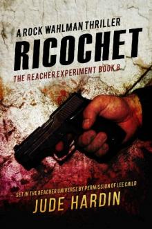 Ricochet: The Jack Reacher Experiment Book 8 Read online