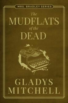 The Mudflats of the Dead (Mrs. Bradley) Read online