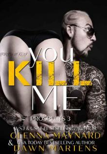 You Kill Me (The Prospect Series Book 3) Read online