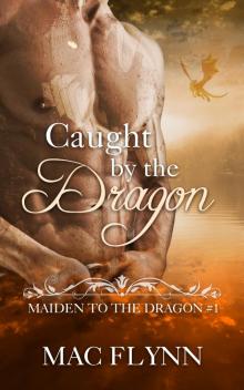 Caught By the Dragon Read online