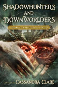 Shadowhunters and Downworlders Read online
