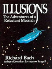 Illusions: The Adventures of a Reluctant Messiah Read online