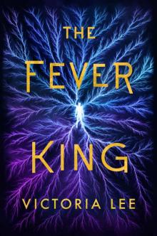 The Fever King (Feverwake Book 1) Read online