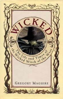 Wicked: The Life and Times of the Wicked Witch of the West Read online