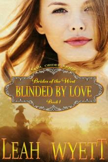 Mail Order Bride: Blinded By Love (Brides Of The West: Book 1) Read online