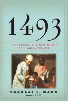 1493: Uncovering the New World Columbus Created Read online