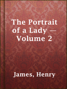 The Portrait of a Lady — Volume 2 Read online