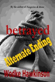 Betrayed - Alternate Ending Read online