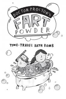 Doctor Proctor's Fart Powder: Time-Travel Bath Bomb Read online