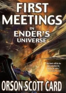 First Meetings in Ender's Universe Read online