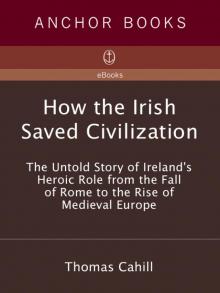 How the Irish Saved Civilization Read online