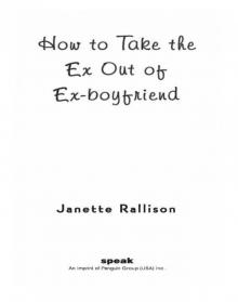 How to Take the Ex Out of Ex-Boyfriend Read online