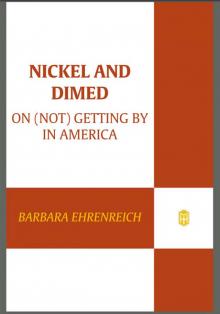 Nickel and Dimed: On (Not) Getting by in America Read online