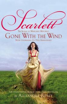 Scarlett: The Sequel to Margaret Mitchell's Gone With the Wind Read online