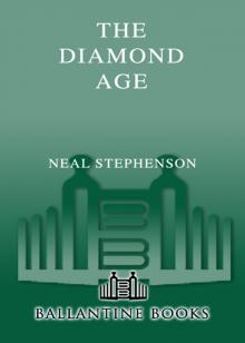 The Diamond Age: Or, a Young Lady's Illustrated Primer Read online