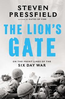 The Lion's Gate: On the Front Lines of the Six Day War Read online