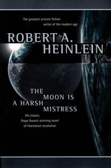 The Moon Is a Harsh Mistress Read online