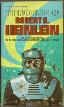 The Worlds Of Robert A Heinlein Read online